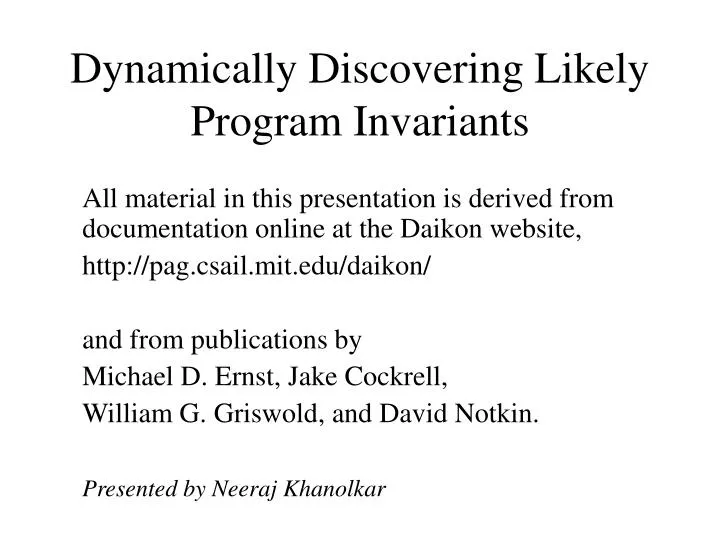 dynamically discovering likely program invariants