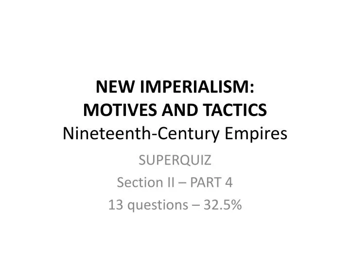new imperialism motives and tactics nineteenth century empires