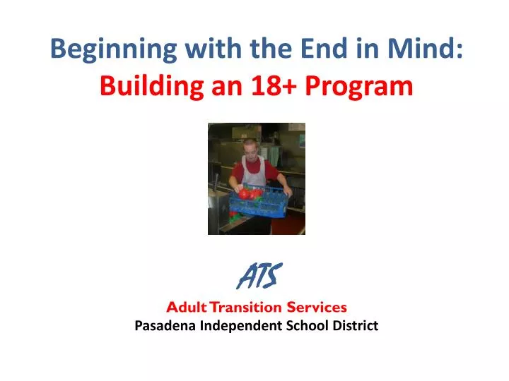 beginning with the end in mind building an 18 program