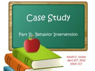 Case Study Part II: Behavior Intervention