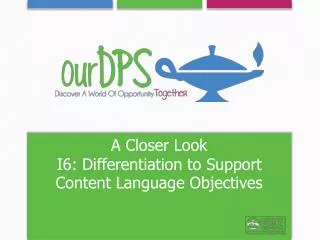 A Closer Look I6: Differentiation to Support Content Language Objectives