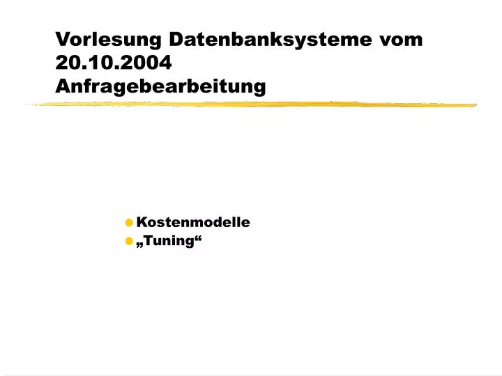 vorlesung datenbanksysteme vom 20 10 2004 anfragebearbeitung