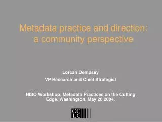 Metadata practice and direction: a community perspective