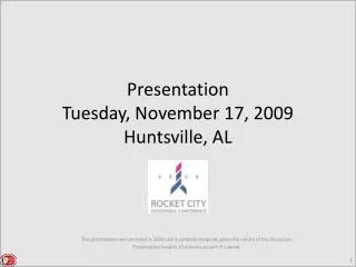 Presentation Tuesday, November 17, 2009 Huntsville, AL