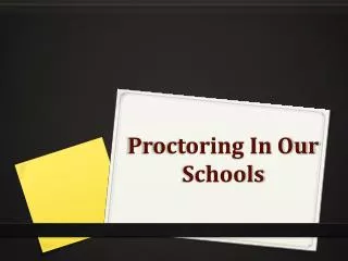 Proctoring In Our Schools