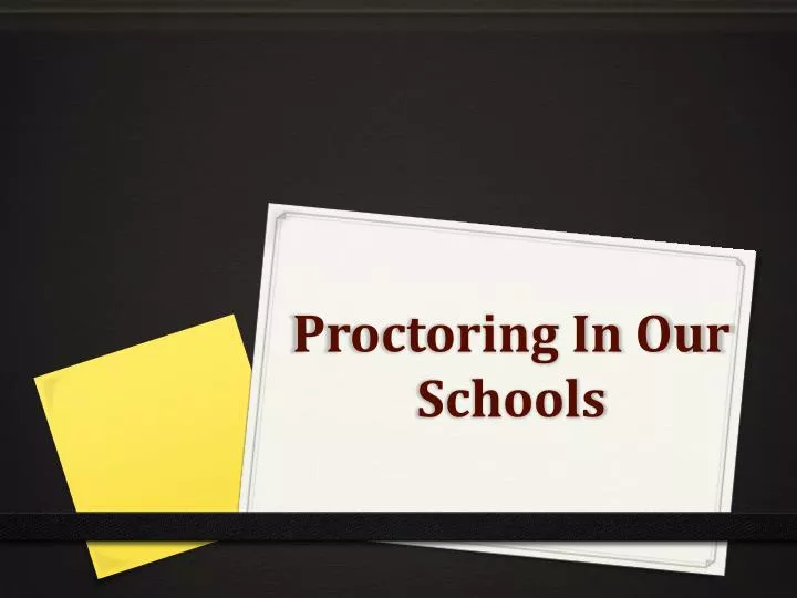 proctoring in our schools