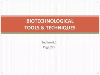 BIOTECHNOLOGICAL TOOLS &amp; TECHNIQUES