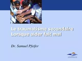 le traumatisme secondaire lorsque aider fait mal