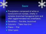 Snow