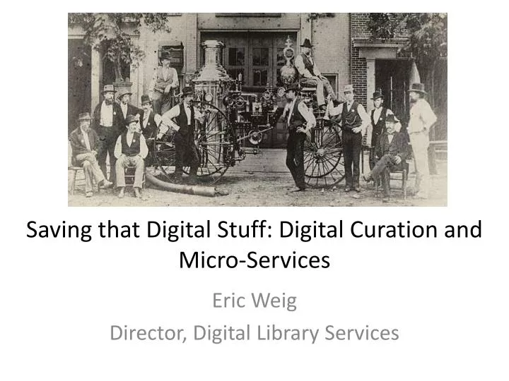 saving that digital stuff digital curation and micro services