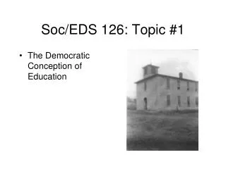 Soc/EDS 126: Topic #1