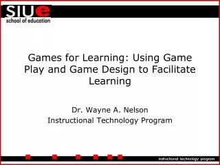 Games for Learning: Using Game Play and Game Design to Facilitate Learning