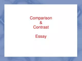 Comparison &amp; Contrast Essay