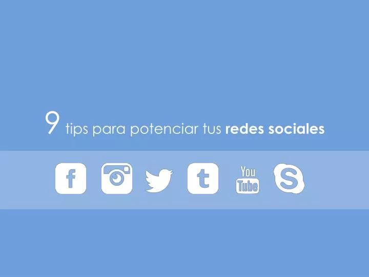 9 tips para potenciar tus redes sociales