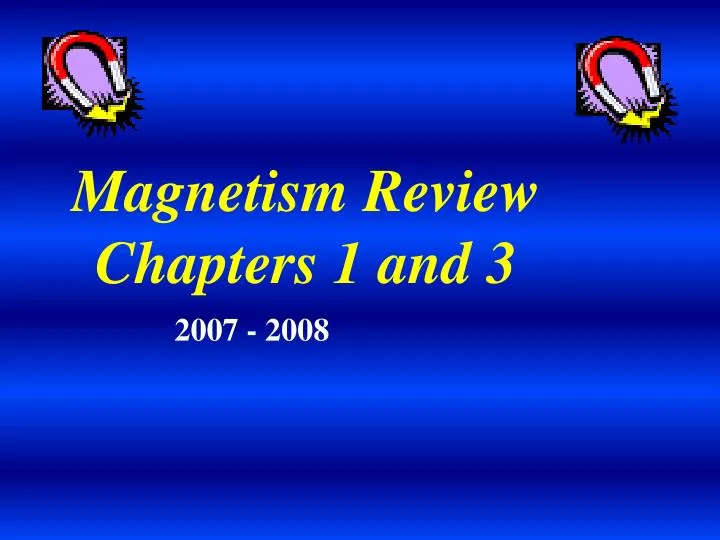 magnetism review chapters 1 and 3