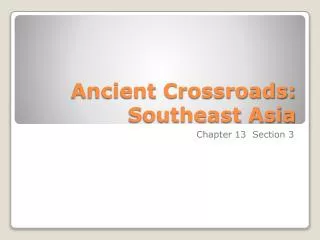 Ancient Crossroads: Southeast Asia