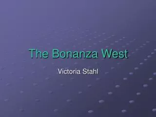 The Bonanza West