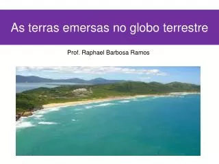 as terras emersas no globo terrestre