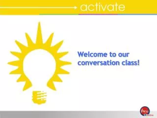 Welcome to our conversation class!