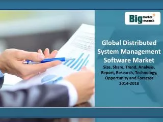 Global Distributed System Management Software Market 2014