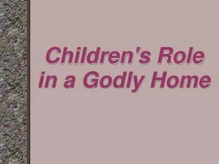 Children's Role in a Godly Home
