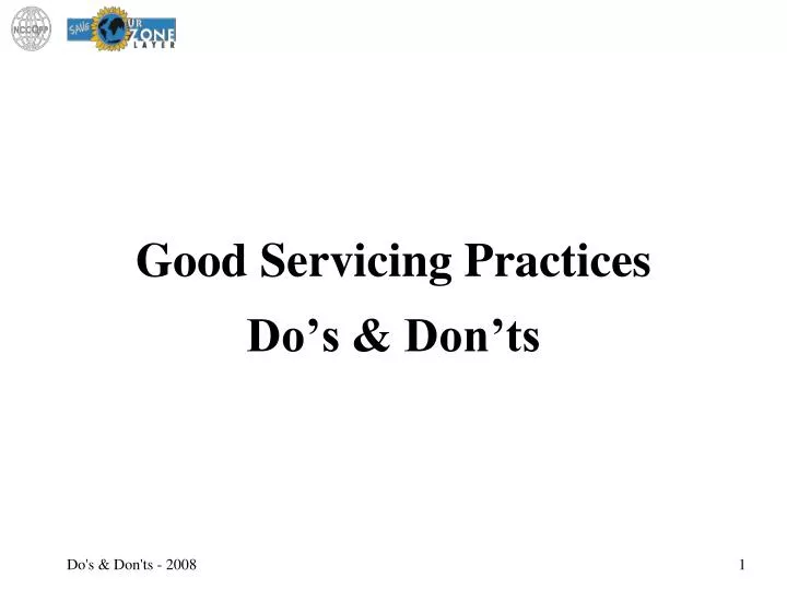 good servicing practices do s don ts
