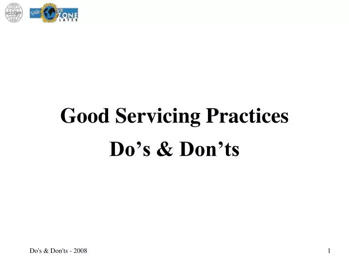 PPT - Good Servicing Practices Do’s & Don’ts PowerPoint Presentation ...