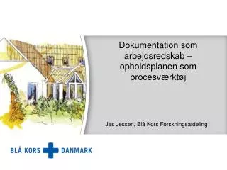 dokumentation som arbejdsredskab opholdsplanen som procesv rkt j