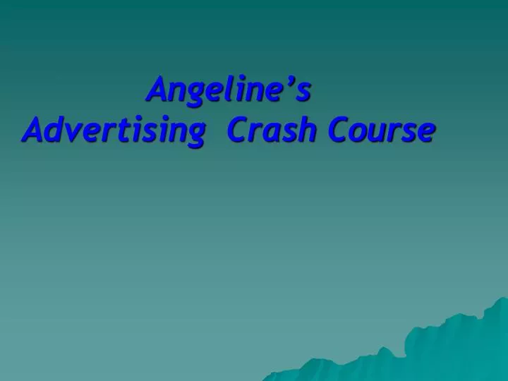 angeline s advertising crash course