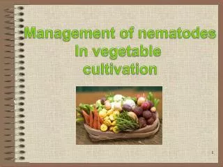 Management of nematodes In vegetable cultivation