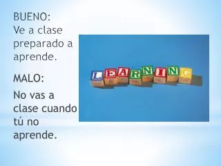 bueno ve a clase preparado a aprende