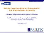 Railroad Hazardous Materials Transportation Risk Analysis Under Uncertainty - slide 1