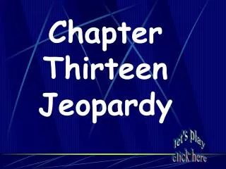 Chapter Thirteen Jeopardy