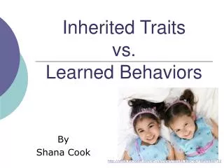 Inherited Traits vs. Learned Behaviors