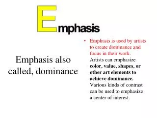 Emphasis also called, dominance