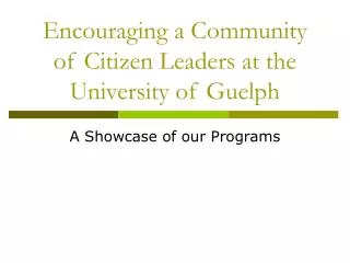Encouraging a Community of Citizen Leaders at the University of Guelph
