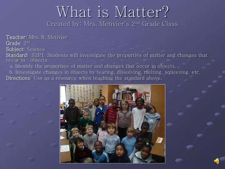 what is matter created by mrs metivier s 2 nd grade class