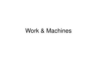 Work &amp; Machines