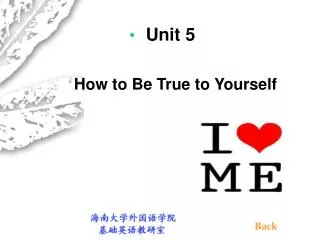 Unit 5 How to Be True to Yourself