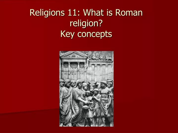 religions 11 what is roman religion key concepts