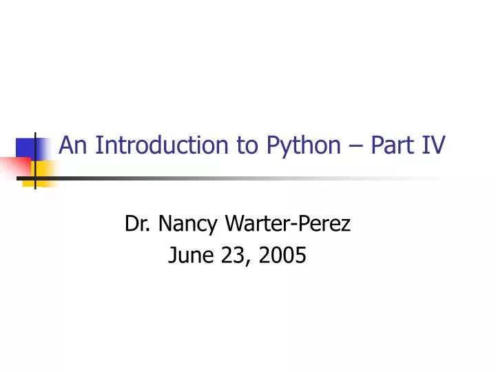 an introduction to python part iv