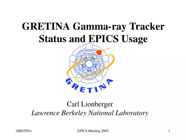 gretina gamma ray tracker status and epics usage