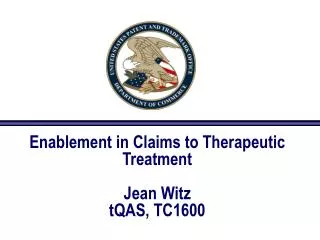 Enablement in Claims to Therapeutic Treatment Jean Witz tQAS, TC1600