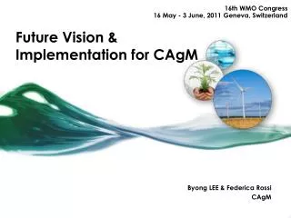 Future Vision &amp; Implementation for CAgM