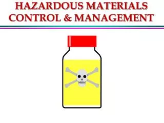 HAZARDOUS MATERIALS CONTROL &amp; MANAGEMENT