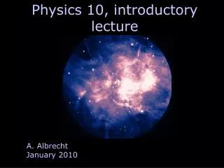 Physics 10, introductory lecture