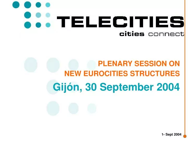 plenary session on new eurocities structures gij n 30 september 2004