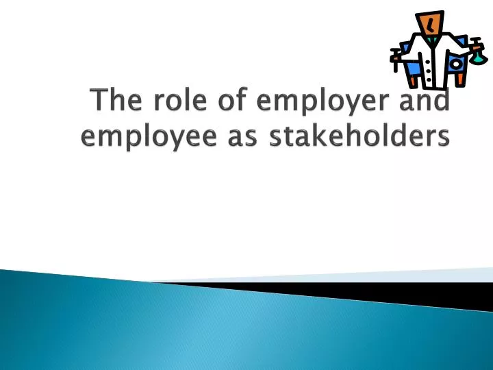 the role of employer and employee as stakeholders