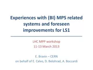 Experiences with (BI) MPS related systems and foreseen improvements for LS1