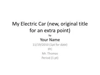 My Electric Car (new, original title for an extra point) by Your Name